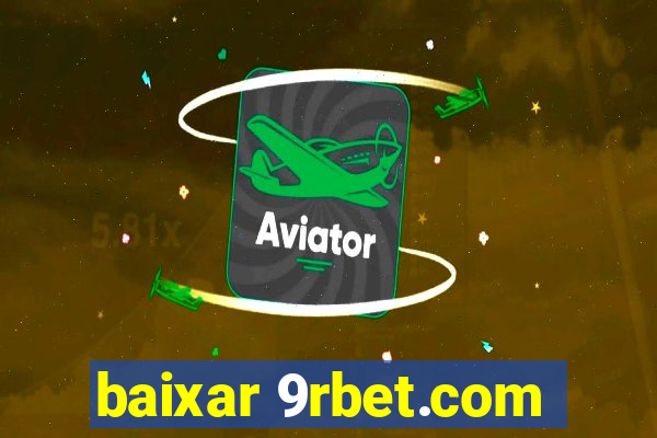 baixar 9rbet.com